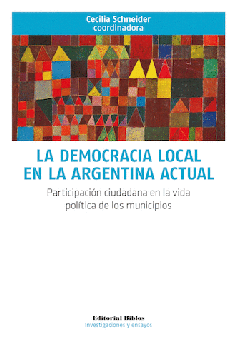 La democracia local en la Argentina actual. La democracia local en la Argentina actual.