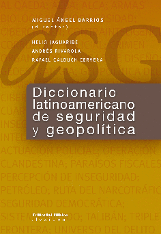 Diccionario latinoamericano de seguridad y geopolítica Diccionario latinoamericano de seguridad y geopolítica