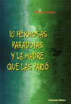 Diez hermosas paradojas y la madre que los parió Diez hermosas paradojas y la madre que los parió