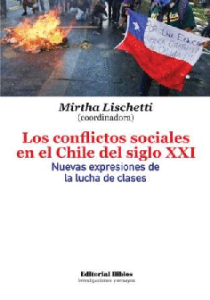 Los conflictos sociales en el Chile del siglo XXI. Los conflictos sociales en el Chile del siglo XXI.