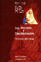 Ley, mercado y discriminación. Ley, mercado y discriminación.