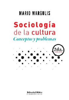 Sociología de la cultura: conceptos y problemas Sociología de la cultura: conceptos y problemas