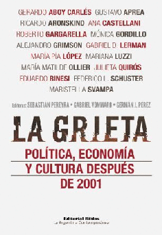La grieta: política, economía y cultural después de 2001 La grieta: política, economía y cultural después de 2001
