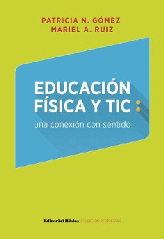 Educación física y TIC: una conexión con sentido Educación física y TIC: una conexión con sentido