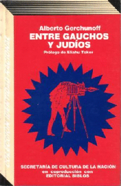 Entre gauchos y judíos Entre gauchos y judíos
