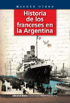 Historia de los franceses en la Argentina Historia de los franceses en la Argentina