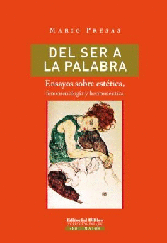 Del ser a la palabra: ensayos sobre estética, fenomenología y hermenéutica Del ser a la palabra: ensayos sobre estética, fenomenología y hermenéutica