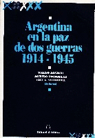 Argentina en la paz de dos guerras (1914-1945) Argentina en la paz de dos guerras (1914-1945)