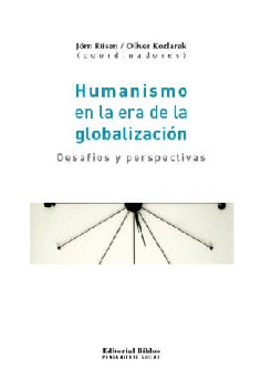 Humanismo en la era de la globalización. Humanismo en la era de la globalización.