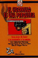 El cigarrillo es una porquería. El cigarrillo es una porquería.