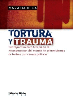 Tortura y trauma. Tortura y trauma.