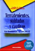 Terratenientes, soldados y cautivos. Terratenientes, soldados y cautivos.
