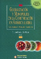 Globalización y monopolios en la comunicación en América. Globalización y monopolios en la comunicación en América.