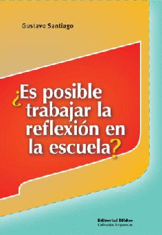 ¿Es posible trabajar la reflexión en la escuela? ¿Es posible trabajar la reflexión en la escuela?