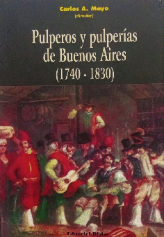 Pulperos y pulperías de Buenos Aires (1740-1830)