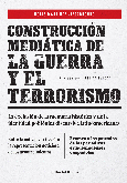 Portada de: Construcción mediática de la guerra y el terrorismo