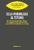 De la invisibilidad al estigma