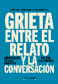 Grieta entre el relato y la conversación