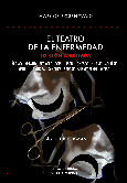 El teatro de la enfermedad. Edición ampliada