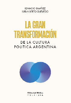 La gran transformacion de la cultura politica Argentina