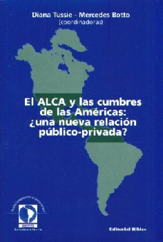 El alca y las cumbres de las Américas; ¿Una nueva realización público-privada? El alca y las cumbres de las Américas; ¿Una nueva realización público-privada?