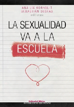 La sexualidad va a la escuela La sexualidad va a la escuela