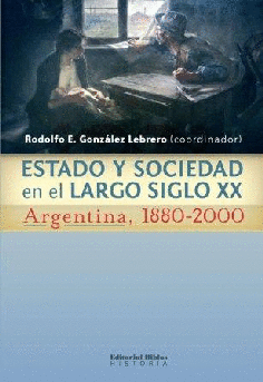 Estado y sociedad en el largo siglo XX. Estado y sociedad en el largo siglo XX.