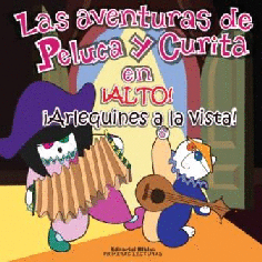 Las aventuras de Peluca y Curita en Alto, Arlequines a la vista! Las aventuras de Peluca y Curita en Alto, Arlequines a la vista!