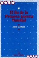 El fin de la Primera Guerra Mundial El fin de la Primera Guerra Mundial