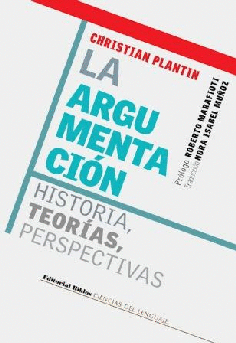 La argumentación: historia, teorías, perspectivas La argumentación: historia, teorías, perspectivas