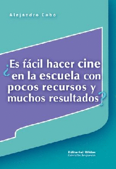 ¿Es fácil hacer cine en la escuela con pocos recursos y muchos resultados? ¿Es fácil hacer cine en la escuela con pocos recursos y muchos resultados?