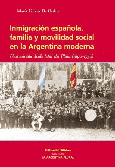 Inmigración española, familia y movilidad social en la Argentina moderna.