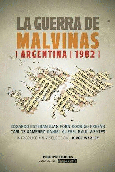 La guerra de Malvinas, Argentina 1982