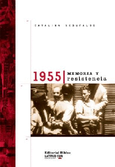 1955, memoria y resistencia