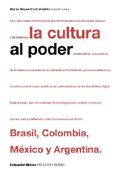 La cultura al poder: Brasil, Colombia, México y Argentina