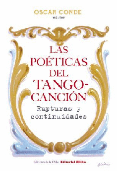 Las poéticas del tango-canción: Rupturas y continuidades
