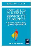 Educar los cuerpos al servicio de la política.