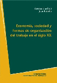 Economía, sociedad y formas de organización del trabajo en el siglo XX