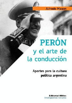 Perón y el arte de la conducción.
