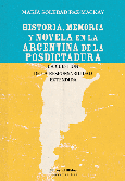 Historia, memoria y novela en la Argentina de la posdictadura