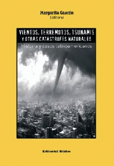 Vientos, terremotos, tsunamis y otras catástrofes naturales.