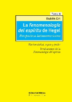La fenomenología del espíritu de Hegel tomo VI. "Racionalidad, sujeto y poder.