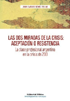 Las dos miradas de la crisis: aceptación o resistencia.