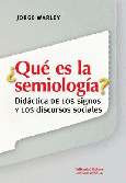 ¿Qué es la semiología? Didáctica de los signos y los discursos sociales