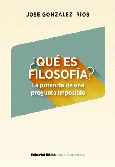 ¿Qué es filosofía? La potencia de una pregunta imposible