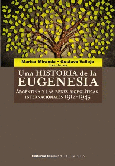 Una historia de la eugenesia.