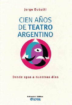 Cien años de teatro argentino