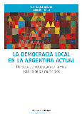 La democracia local en la Argentina actual.
