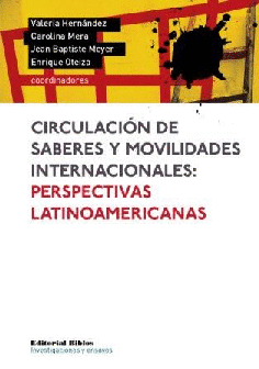 Circulación de saberes y movilidades internacionales: perspectivas latinoamericanas