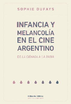 Infancia y melancolía en el cine argentino: de La ciénaga a La rabia